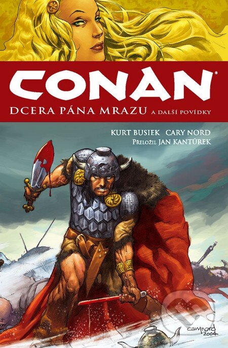 Kniha: Conan - Dcera pána mrazu a další povídky (Cary Nord a Kurt Busiek). ComicsCentrum Kniha: Conan - Dcera pána mrazu a další povídky (Cary Nord a Kurt Busiek). ComicsCentrum