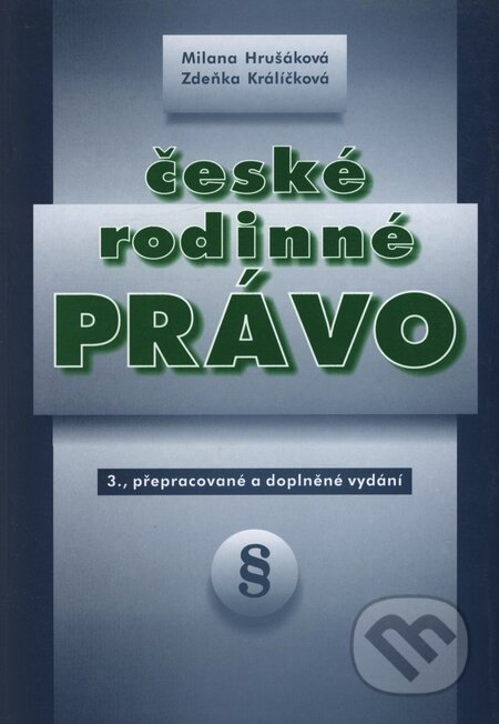 Kniha: České rodinné právo (Milana Hrušáková a Zdeňka Králíčková). Doplněk, 2006 Kniha: České rodinné právo (Milana Hrušáková a Zdeňka Králíčková). Doplněk, 2006