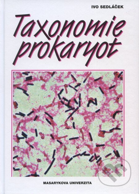 Kniha: Taxonomie prokaryot (Ivo Sedláček). Masarykova univerzita, 2007 Kniha: Taxonomie prokaryot (Ivo Sedláček). Masarykova univerzita, 2007