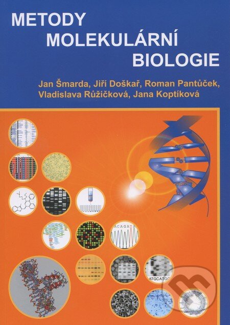 Kniha: Metody molekulární biologie (Jan Šmarda a kolektiv). Masarykova univerzita, 2010 Kniha: Metody molekulární biologie (Jan Šmarda a kolektiv). Masarykova univerzita, 2010