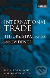 Kniha: International Trade (Luis A. Rivera-Batiz a kolektiv). Oxford University Press, 2004 Kniha: International Trade (Luis A. Rivera-Batiz a kolektiv). Oxford University Press, 2004