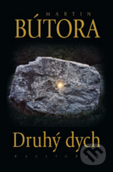 Kniha: Druhý dych (Martin Bútora). Kalligram, 2010 Kniha: Druhý dych (Martin Bútora). Kalligram, 2010