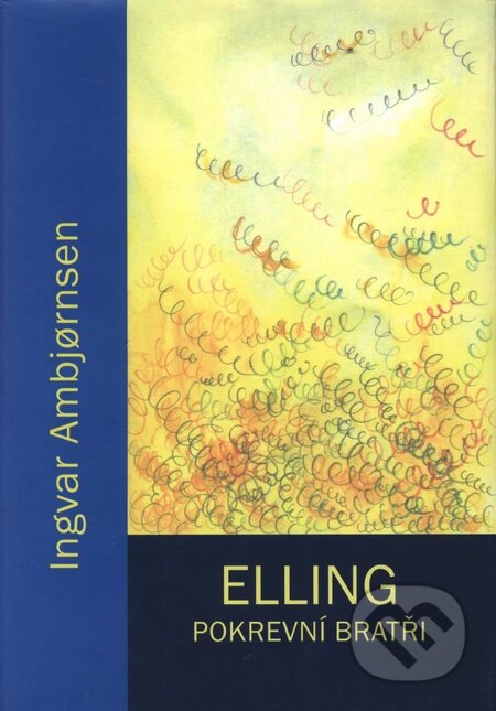 Kniha: Elling - Pokrevní bratři (Ingvar Ambjørnsen). Doplněk, 2006 Kniha: Elling - Pokrevní bratři (Ingvar Ambjørnsen). Doplněk, 2006