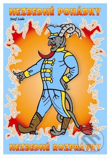 Kniha: Nezbedné pohádky / Nezbedné rozprávky (Josef Lada). Akim, 2010 Kniha: Nezbedné pohádky / Nezbedné rozprávky (Josef Lada). Akim, 2010