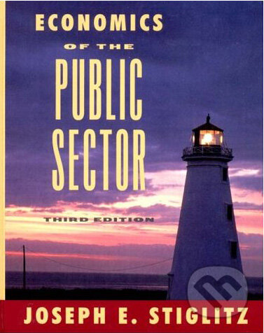 Kniha: Economics of the Public Sector (Joseph E. Stiglitz). W. W. Norton & Company, 2000 Kniha: Economics of the Public Sector (Joseph E. Stiglitz). W. W. Norton & Company, 2000