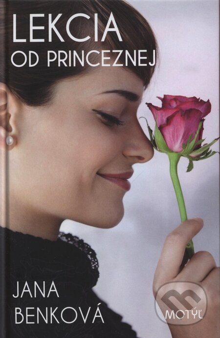Kniha: Lekcia od princeznej (Jana Benková). Motýľ, 2010 Kniha: Lekcia od princeznej (Jana Benková). Motýľ, 2010