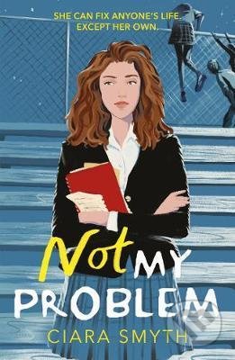 Kniha: Not My Problem (Ciara Smyth). Andersen, 2021 Kniha: Not My Problem (Ciara Smyth). Andersen, 2021