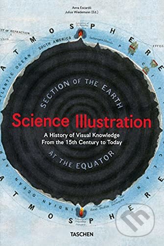 Kniha: Science Illustration (Anna Escardó a Julius Wiedemann). Taschen, 2022 Kniha: Science Illustration (Anna Escardó a Julius Wiedemann). Taschen, 2022