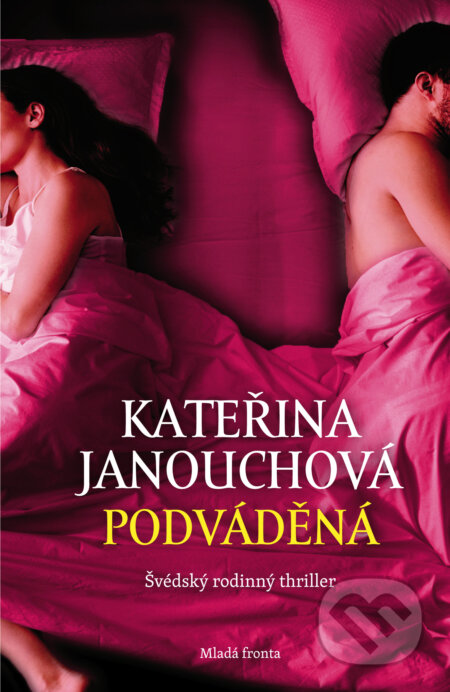 E-kniha: Podváděná (Kateřina Janouchová). Mladá fronta, 2012 E-kniha: Podváděná (Kateřina Janouchová). Mladá fronta, 2012