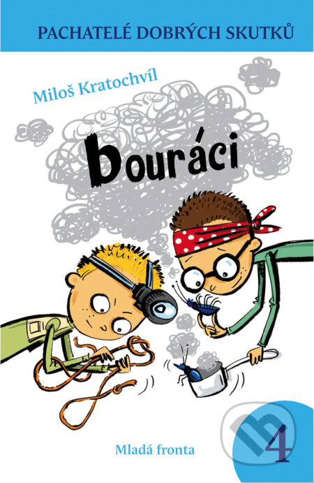 E-kniha: Bouráci (Miloš Kratochvíl). Mladá fronta, 2011 E-kniha: Bouráci (Miloš Kratochvíl). Mladá fronta, 2011