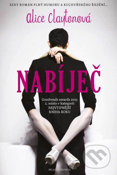 E-kniha: Nabíječ (Alice Clayton). Mladá fronta, 2014 E-kniha: Nabíječ (Alice Clayton). Mladá fronta, 2014