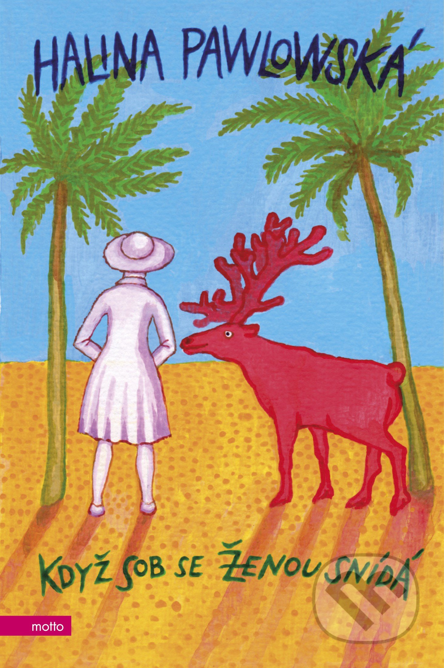 Kniha: Když sob se ženou snídá (Halina Pawlowská). Motto, 2021 Kniha: Když sob se ženou snídá (Halina Pawlowská). Motto, 2021