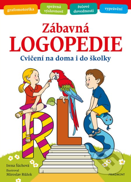 Kniha: Zábavná logopedie (Irena Šáchová). Nakladatelství Fragment, 2021 Kniha: Zábavná logopedie (Irena Šáchová). Nakladatelství Fragment, 2021