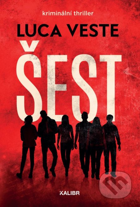 Kniha: Šest (Luca Veste). Kalibr, 2021 Kniha: Šest (Luca Veste). Kalibr, 2021