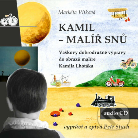 Audiokniha: Kamil - malíř snů (Markéta Vítková). Spolek pro Sedlčansko a Královéhradecko z.s., 2021 Audiokniha: Kamil - malíř snů (Markéta Vítková). Spolek pro Sedlčansko a Královéhradecko z.s., 2021