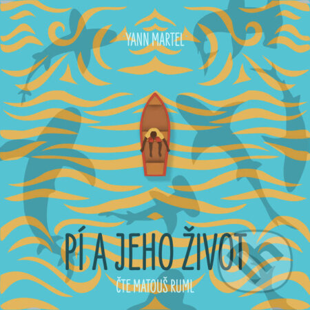 Audiokniha: Pí a jeho život (Yann Martel). Tympanum, 2021 Audiokniha: Pí a jeho život (Yann Martel). Tympanum, 2021