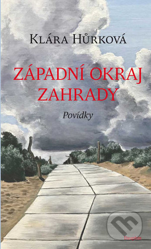 Kniha: Západní okraj zahrady (Klára Hůrková). Dauphin, 2021 Kniha: Západní okraj zahrady (Klára Hůrková). Dauphin, 2021