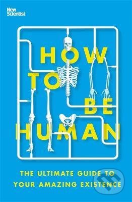Kniha: How to Be Human (John Murray). John Murray, 2021 Kniha: How to Be Human (John Murray). John Murray, 2021