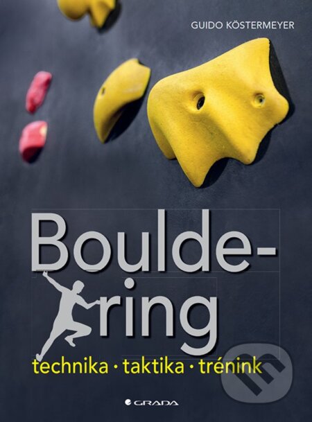E-kniha: Bouldering (Guido Köstermeyer). Grada, 2020 E-kniha: Bouldering (Guido Köstermeyer). Grada, 2020