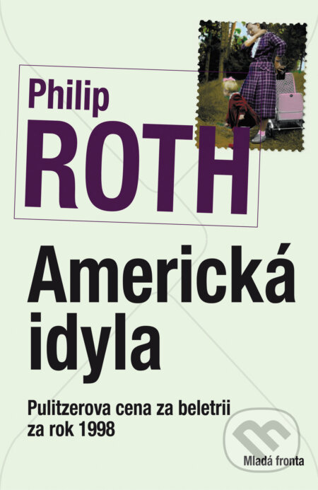 E-kniha: Americká idyla (Philip Roth). Mladá fronta, 2014 E-kniha: Americká idyla (Philip Roth). Mladá fronta, 2014