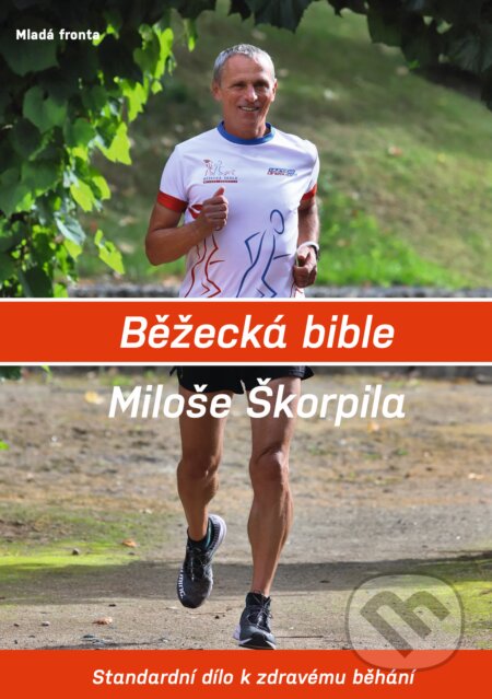 E-kniha: Běžecká bible Miloše Škorpila (Miloš Škorpil). Mladá fronta, 2019 E-kniha: Běžecká bible Miloše Škorpila (Miloš Škorpil). Mladá fronta, 2019
