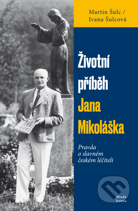 Životní příběh Jana Mikoláška - Martin Šulc, Mladá fronta, 2020