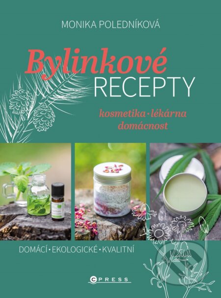 E-kniha: Bylinkové recepty (Monika Poledníková). CPRESS, 2021 E-kniha: Bylinkové recepty (Monika Poledníková). CPRESS, 2021