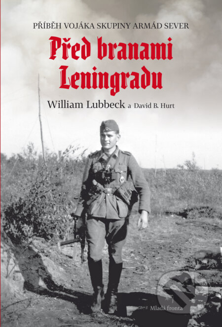 E-kniha: Před branami Leningradu (David Hurt a William Lubbeck). Mladá fronta, 2019 E-kniha: Před branami Leningradu (David Hurt a William Lubbeck). Mladá fronta, 2019