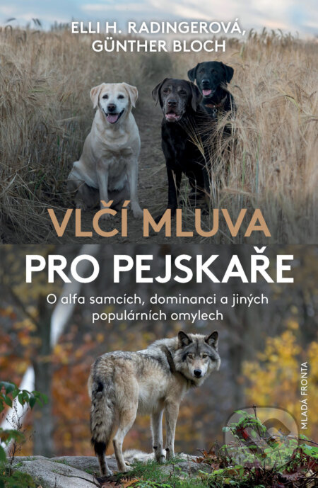 E-kniha: Vlčí mluva pro pejskaře (Elli H. Radinger a Günter Bloch). Mladá fronta, 2019 E-kniha: Vlčí mluva pro pejskaře (Elli H. Radinger a Günter Bloch). Mladá fronta, 2019