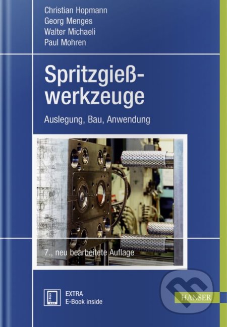 Kniha: Spritzgießwerkzeuge (Christian Hopmann, Georg Menges, Walter Michaeli a Paul Mohren). Carl Hanser, 2018 Kniha: Spritzgießwerkzeuge (Christian Hopmann, Georg Menges, Walter Michaeli a Paul Mohren). Carl Hanser, 2018