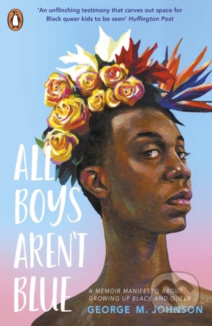 Kniha: All Boys Aren't Blue (George M. Johnson). Penguin Books, 2021 Kniha: All Boys Aren't Blue (George M. Johnson). Penguin Books, 2021
