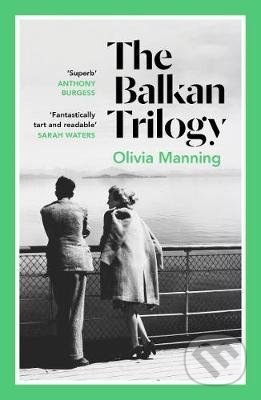 Kniha: The Balkan Trilogy (Olivia Manning). Cornerstone, 2021 Kniha: The Balkan Trilogy (Olivia Manning). Cornerstone, 2021