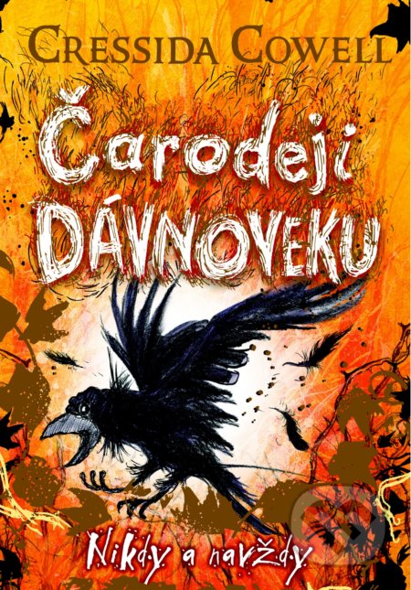 Kniha: Čarodeji dávnoveku - Nikdy a navždy (Cressida Cowell). Slovart, 2021 Kniha: Čarodeji dávnoveku - Nikdy a navždy (Cressida Cowell). Slovart, 2021