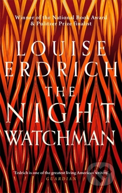 Kniha: The Night Watchman (Louise Erdrich). Little, Brown, 2021 Kniha: The Night Watchman (Louise Erdrich). Little, Brown, 2021