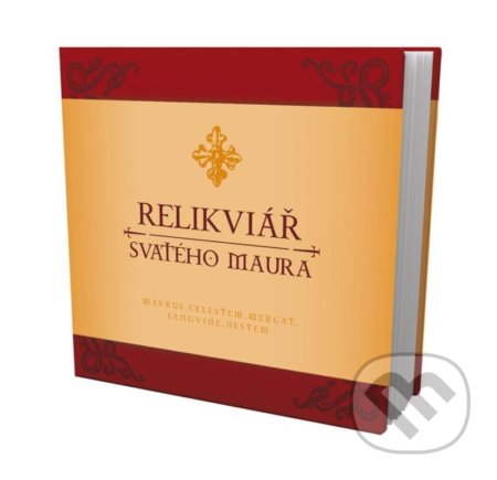 Kniha: Relikviář Svatého Maura (Fornica). Fornica, 2021 Kniha: Relikviář Svatého Maura (Fornica). Fornica, 2021