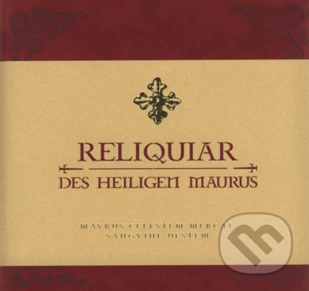 Kniha: Reliquiar des heiligeti Maurus (Fornica). Fornica, 2021 Kniha: Reliquiar des heiligeti Maurus (Fornica). Fornica, 2021