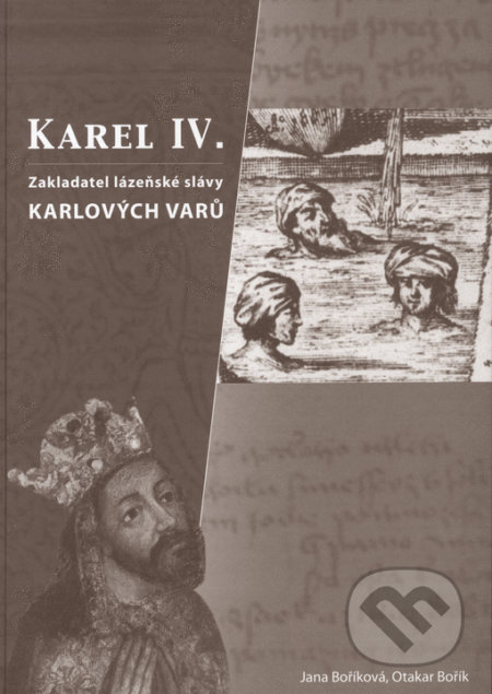Kniha: Karel IV. (Jana Boříková a Otakar Bořík). Fornica, 2021 Kniha: Karel IV. (Jana Boříková a Otakar Bořík). Fornica, 2021