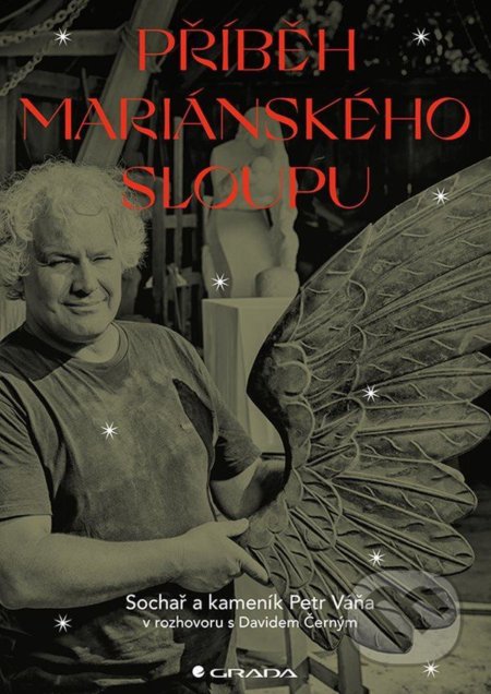 Kniha: Příběh Mariánského sloupu (David Černý). Grada, 2021 Kniha: Příběh Mariánského sloupu (David Černý). Grada, 2021