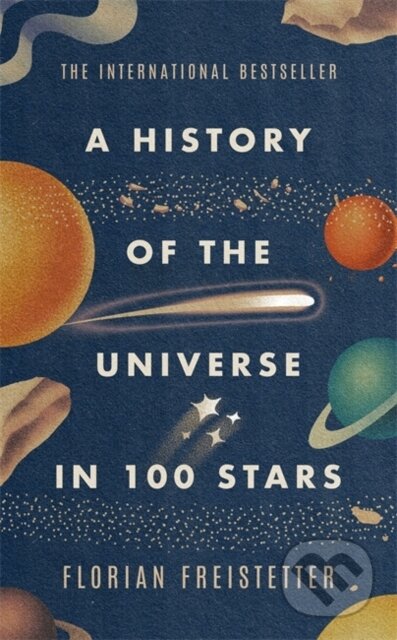 Kniha: History of the Universe in 100 Stars (Florian Freistetter). Quercus, 2021 Kniha: History of the Universe in 100 Stars (Florian Freistetter). Quercus, 2021