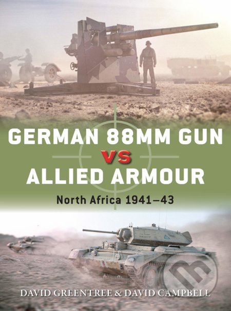 Kniha: German 88mm Gun vs Allied Armour (David Campbell a David Greentree). Osprey Publishing, 2021 Kniha: German 88mm Gun vs Allied Armour (David Campbell a David Greentree). Osprey Publishing, 2021