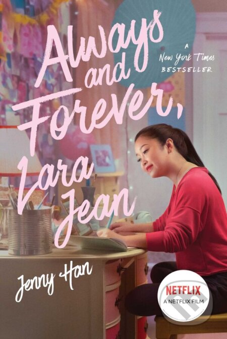 Kniha: Always and Forever, Lara Jean (Jenny Han). Simon & Schuster, 2020 Kniha: Always and Forever, Lara Jean (Jenny Han). Simon & Schuster, 2020