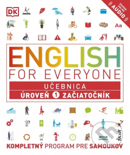 Kniha: English for Everyone: Učebnica - Úroveň 1 - Začiatočník (Rachel Harding). Ikar, 2021 Kniha: English for Everyone: Učebnica - Úroveň 1 - Začiatočník (Rachel Harding). Ikar, 2021