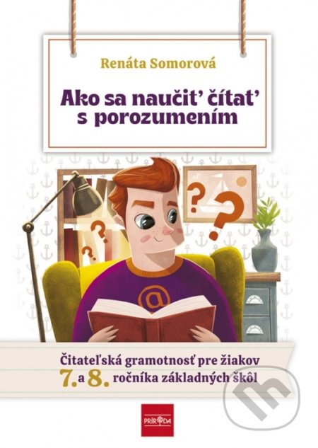 Kniha: Ako sa naučiť čítať s porozumením (Renáta Somorová). Príroda, 2021 Kniha: Ako sa naučiť čítať s porozumením (Renáta Somorová). Príroda, 2021