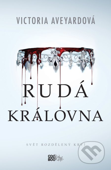 Rudá královna - Victoria Aveyard, CooBoo CZ, 2021