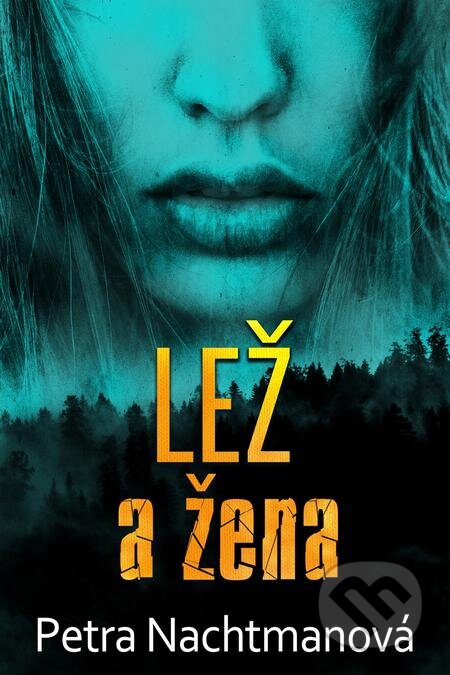 E-kniha: Lež a žena (Petra Nachtmanová). Petra Nachtmanová E-kniha: Lež a žena (Petra Nachtmanová). Petra Nachtmanová