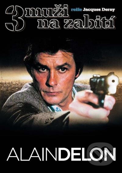 Film: Traja muži na zabitie (Jacques Deray) (DVD). Hollywood, 2021 Film: Traja muži na zabitie (Jacques Deray) (DVD). Hollywood, 2021