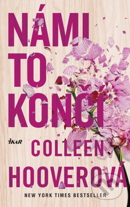 Kniha: Námi to končí (Colleen Hoover). Ikar CZ, 2021 Kniha: Námi to končí (Colleen Hoover). Ikar CZ, 2021