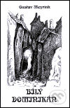 Kniha: Bílý dominikán (Gustav Meyrink). AOS Publishing, 1999 Kniha: Bílý dominikán (Gustav Meyrink). AOS Publishing, 1999