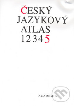 Kniha: Český jazykový atlas 5 (Jan Balhar). Academia, 2006 Kniha: Český jazykový atlas 5 (Jan Balhar). Academia, 2006
