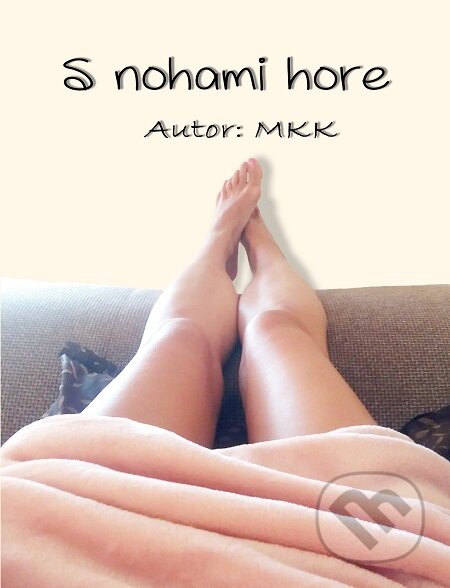 E-kniha: S nohami hore (MKK). MKK E-kniha: S nohami hore (MKK). MKK
